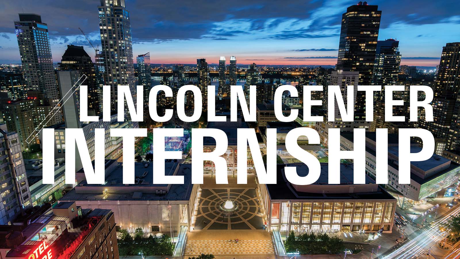 Lincoln Center Internship · Lincoln Center