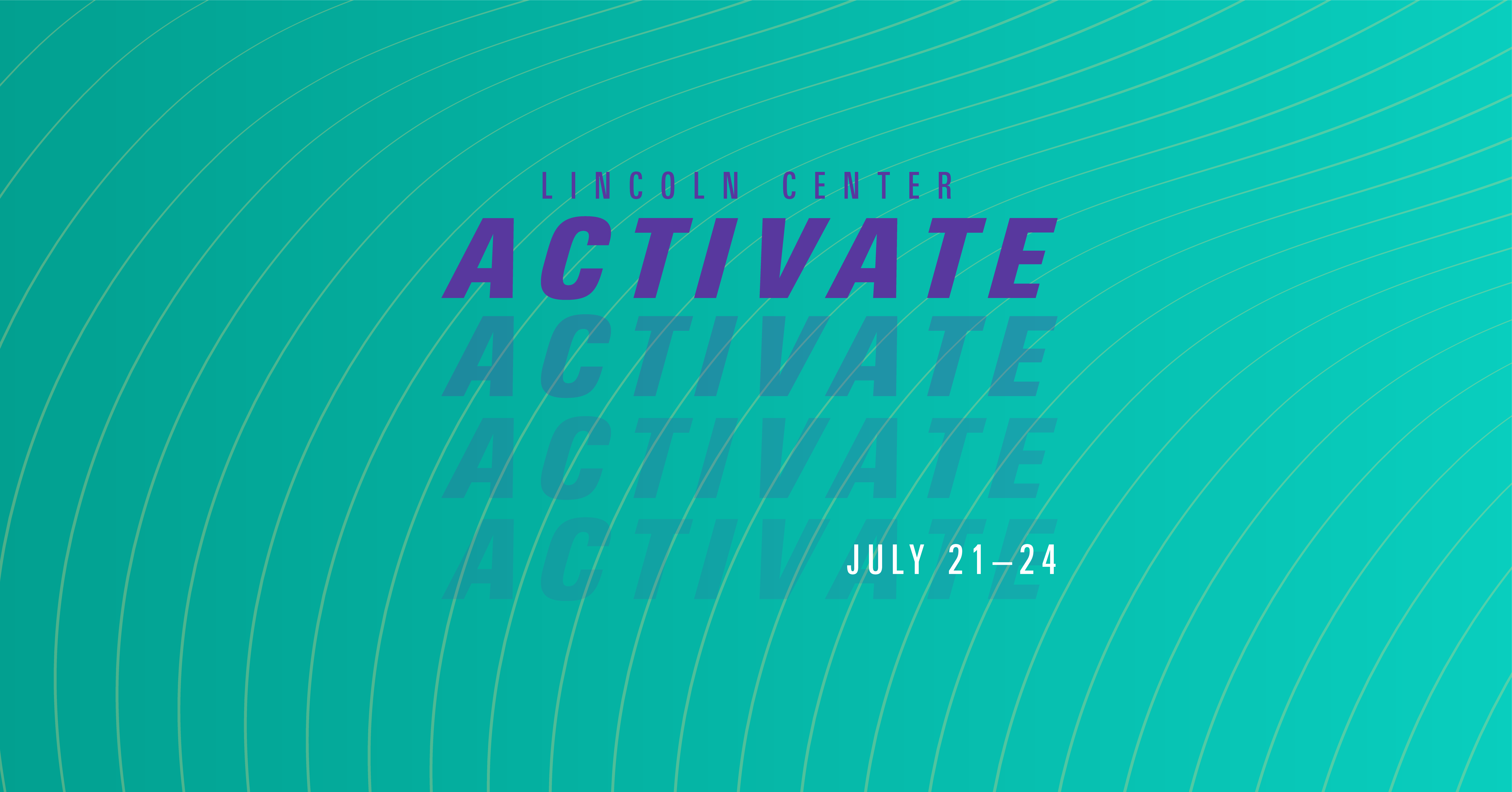 Lincoln Center Activate July 2020 Convening · Lincoln Center